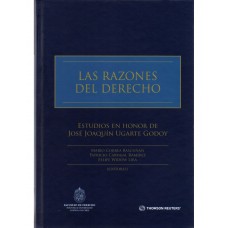 LAS RAZONES DEL DERECHO - ESTUDIOS EN HONOR DE JOSÉ JOAQUÍN UGARTE GODOY